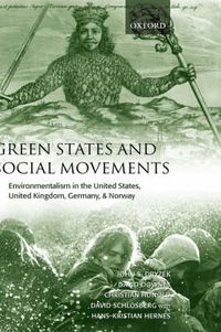 Cover image for Green States and Social Movements: Environmentalism in the United States, United Kingdom, Germany and Norway