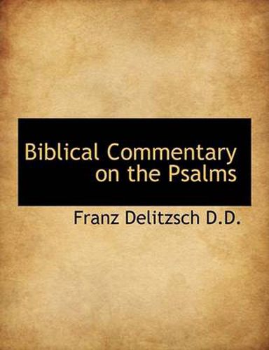 Cover image for Biblical Commentary on the Psalms