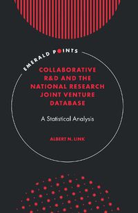 Cover image for Collaborative R&D and the National Research Joint Venture Database: A Statistical Analysis