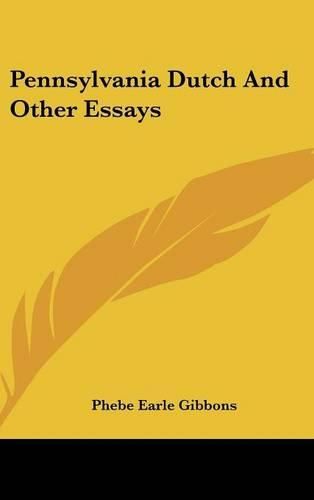 Cover image for Pennsylvania Dutch And Other Essays