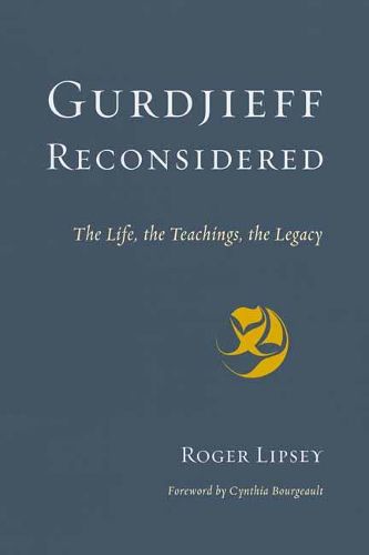 Cover image for Gurdjieff Reconsidered: The Life, the Teachings, the Legacy