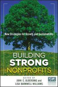 Cover image for Building Strong Nonprofits: New Strategies for Growth and Sustainability