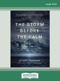 Cover image for The Storm Before the Calm: America's Discord, the Coming Crisis of the 2020s, and the Triumph Beyond