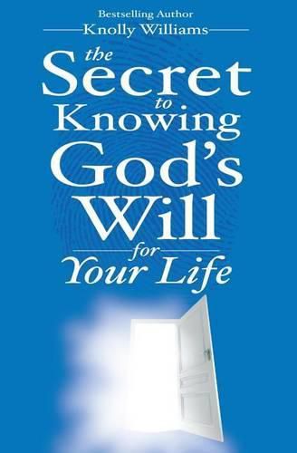 Cover image for The Secret to Knowing God's Will for Your Life