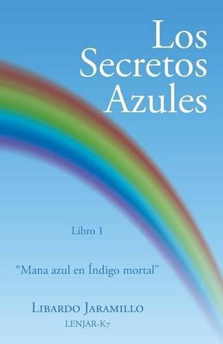 Cover image for Los secretos azules: Libro 1 Mana azul en Indigo mortal