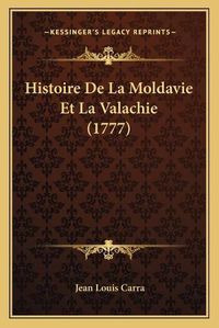 Cover image for Histoire de La Moldavie Et La Valachie (1777)