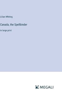 Cover image for Canada, the Spellbinder