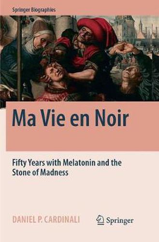 Cover image for Ma Vie en Noir: Fifty Years with Melatonin and the Stone of Madness