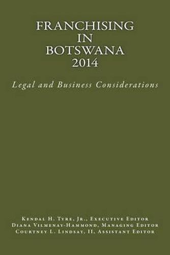 Franchising in Botswana 2014: Legal and Business Considerations