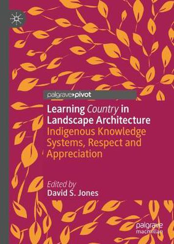 Cover image for Learning Country in Landscape Architecture: Indigenous Knowledge Systems, Respect and Appreciation