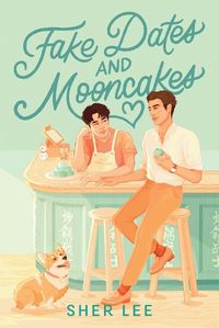 Cover image for Fake Dates and Mooncakes