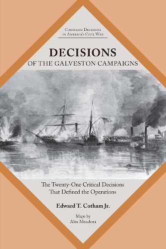 Cover image for Decisions of the Galveston Campaigns