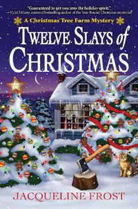 Cover image for Twelve Slays Of Christmas: A Christmas Tree Farm Mystery