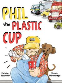 Cover image for Phil the Plastic Cup