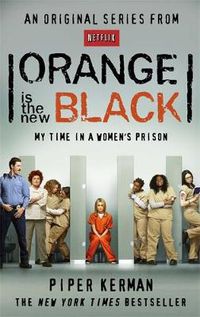 Cover image for Orange Is the New Black: My Time in a Women's Prison