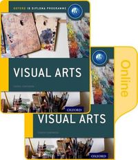 Cover image for IB Visual Arts Print and Online Course Book Pack: Oxford IB Diploma Programme