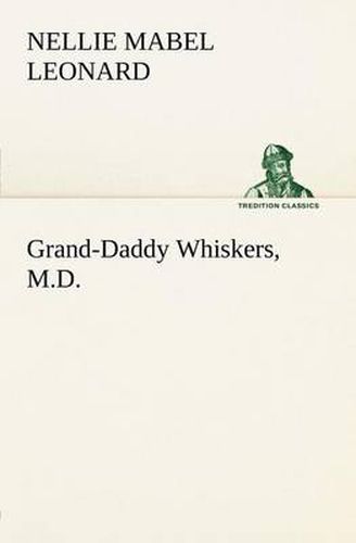 Cover image for Grand-Daddy Whiskers, M.D.