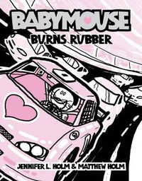 Cover image for Babymouse #12: Burns Rubber