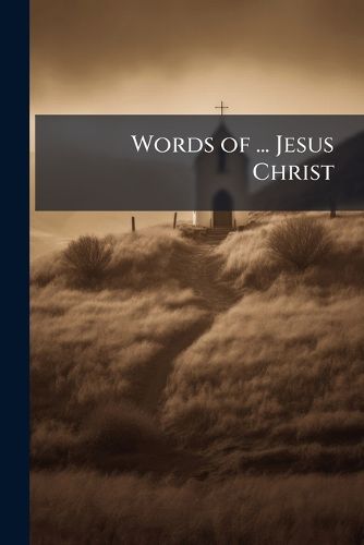 Cover image for Words of ... Jesus Christ