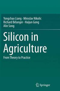 Cover image for Silicon in Agriculture: From Theory to Practice