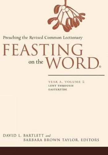 Feasting on the Word: Lent through Eastertide