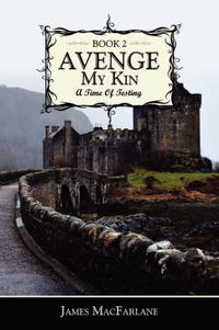 Cover image for Avenge My Kin - Book 2: A Time of Testing