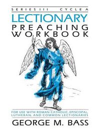 Cover image for Lectionary Preaching Workbook: Series III, Cycle a