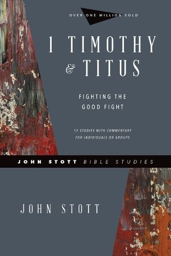 Cover image for 1 Timothy & Titus - Fighting the Good Fight