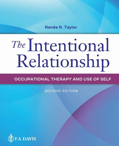 Cover image for The Intentional Relationship: Occupational Therapy and Use of Self