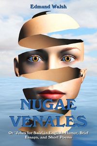 Cover image for Nugae Venales: Or  Jokes For Sale  in English: Humor, Brief Essays, and Short Poems