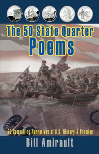Cover image for The 50 State Quarter Poems: 50 Compelling Narratives of U.S. History & Promise