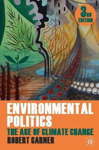 Cover image for Environmental Politics: The Age of Climate Change