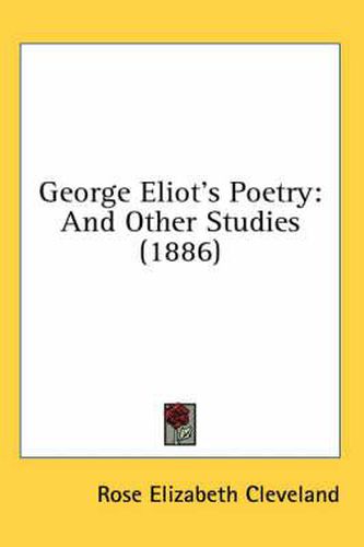 George Eliot's Poetry: And Other Studies (1886)