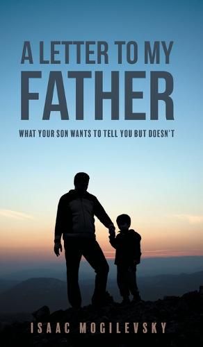 Cover image for A Letter to My Father: What Your Son Wants to Tell You But Doesn't