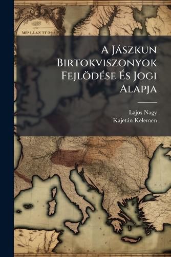 Cover image for A J Szkun Birtokviszonyok Fejl D Se S Jogi Alapja