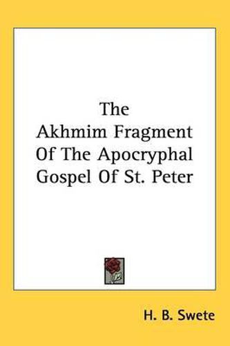 Cover image for The Akhmim Fragment of the Apocryphal Gospel of St. Peter