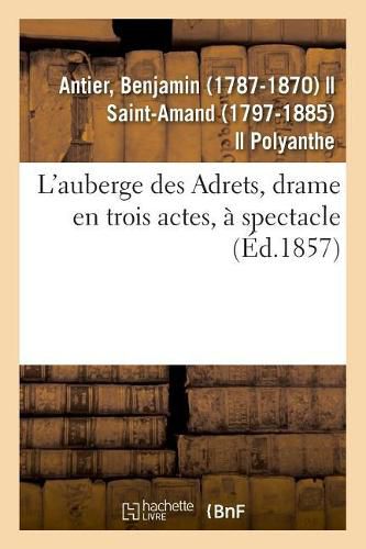 L'Auberge Des Adrets, Drame En Trois Actes, A Spectacle