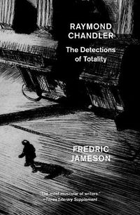 Cover image for Raymond Chandler: The Detections of Totality