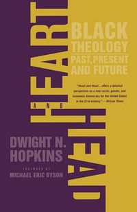 Cover image for Heart and Head: Black Theology-Past, Present, and Future