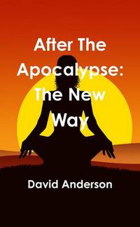Cover image for After The Apocalypse: The New Way