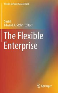 Cover image for The Flexible Enterprise