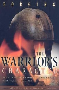 Cover image for Forging the Warrior's Character: Moral Precepts from the Cadet Prayer