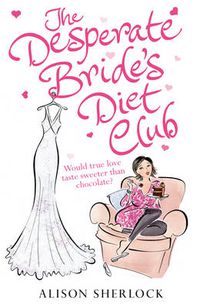Cover image for The Desperate Bride's Diet Club