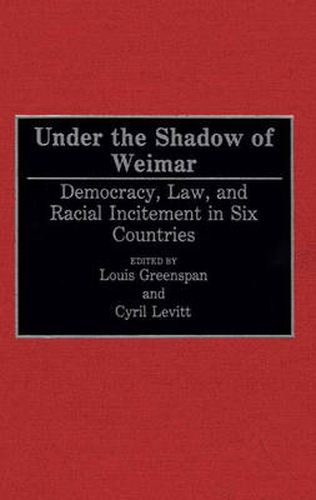 Cover image for Under the Shadow of Weimar: Democracy, Law, and Racial Incitement in Six Countries