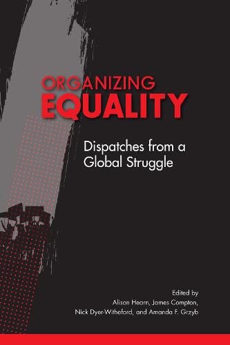 Organizing Equality: Dispatches from a Global Struggle