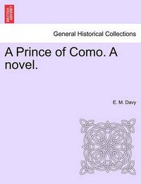 Cover image for A Prince of Como. a Novel.