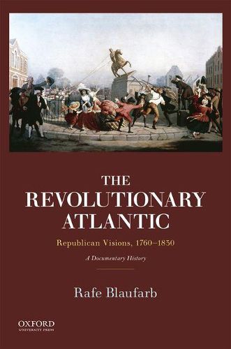 Cover image for The Revolutionary Atlantic: Republican Visions, 1760-1830: A Documentary History