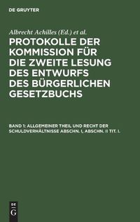 Cover image for Allgemeiner Theil Und Recht Der Schuldverhaltnisse Abschn. I, Abschn. II Tit. I.