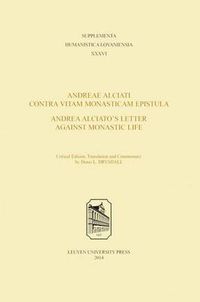 Cover image for Andreae Alciati Contra Vitam Monasticam Epistula-Andrea Alciato's Letter Against Monastic Life