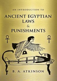 Cover image for An Introduction to Ancient Egyptian Laws and Punishments